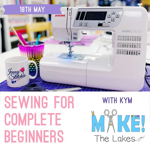 Sewing for Complete Beginners With Kym - Saturday 18th May