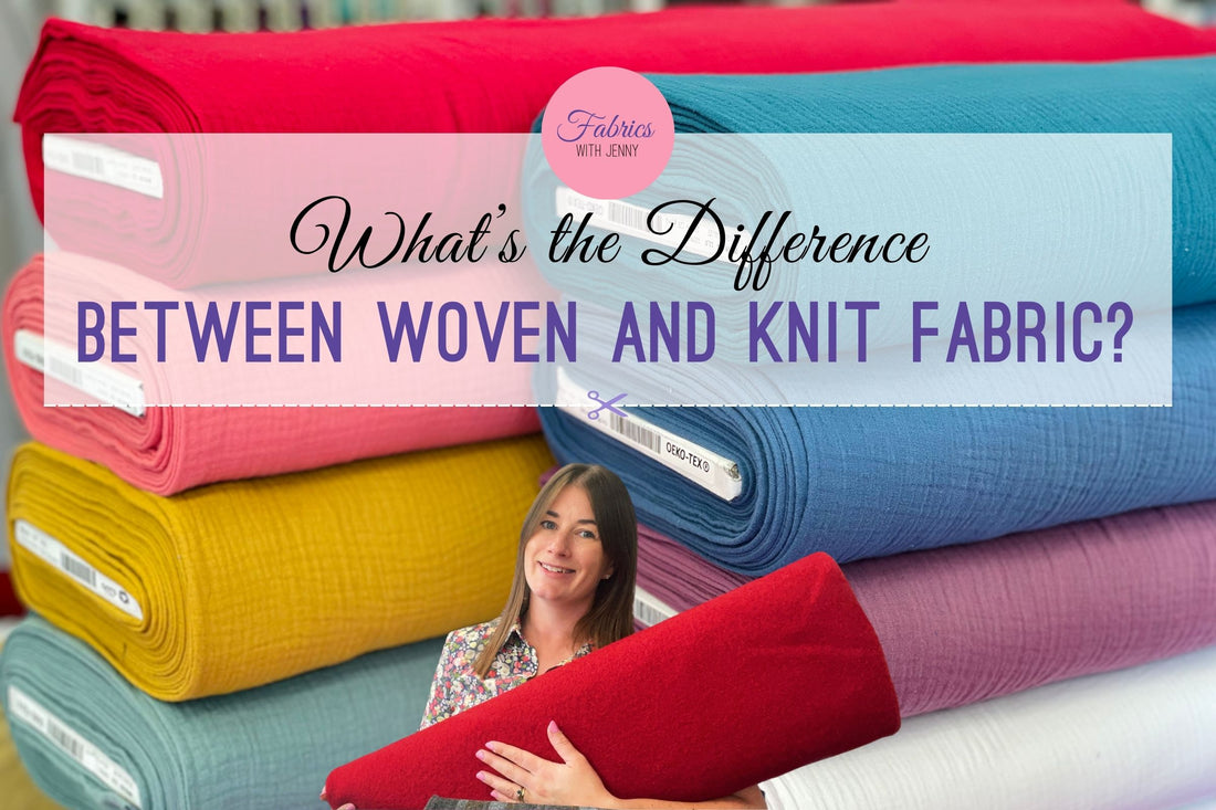 FABRICS WITH JENNY : What's the difference between WOVEN and KNIT fabric???