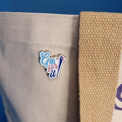 MAKE! The Lakes - Pin Badge - Go For It